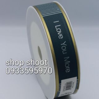 RUY BĂNG THÁI CHỮ I LOVE YOU MORE( cuộn 45 mét)