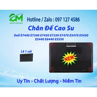 CHÂN ĐẾ CAO SU LAPTOP DELL  Latitude  E7240 E7250 E7440 E7450 E5440 E5450 E5470  E7470