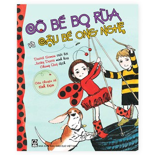 Cô Bé Bọ Rùa Và Cậu Bé Ong Nghệ - Câu Chuyện Về Tình Bạn
