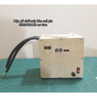 [Cell pin] Hộp gỗ chế máy hàn cell pin DIY