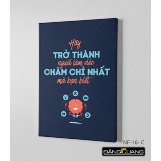Mẫu Tranh Canvas Đơn treo tường tạo động lực cực đẹp. Đầy đủ kích thước theo yêu cầu khách hàng