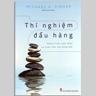 Sách - Thí Nghiệm Đầu Hàng - Hành Trình Tuân Theo Sự Hoàn Hảo Của Dòng Đời
