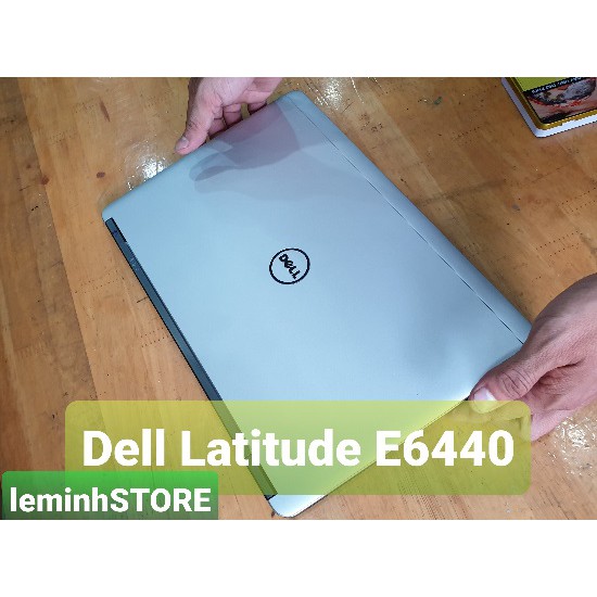 Laptop Dell E6440 i5-4200M | Ram8GB | SSD 256GB | 14In |Win10 - siêu sang, đẹp, nhẹ 1,6KG | laptop leminhSTORE