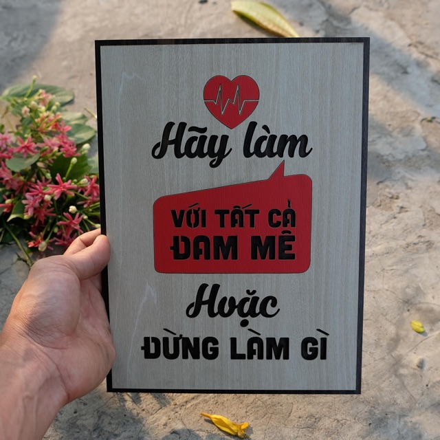 [Hãy làm với tất cả đam mê hoặc đừng làm gì] Tranh treo tường Gỗ trang trí phòng tạo động lực TBIG014