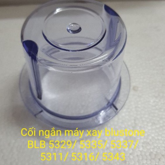 Phụ kiện máy xay- Cối xay sinh tố máy xay bluestone BLB 5329/ 5335/ 5337/ 5311/ 5316/ 5343