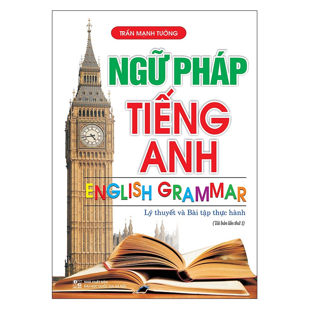 Sách - Ngữ Pháp Tiếng Anh Lý Thuyết Và Bài Tập Thực Hành - Tái Bản