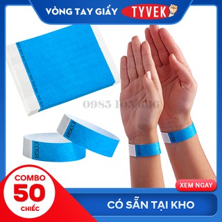 VÒNG TAY GIẤY TYVEK DÙNG 1 LẦN [ COMBO 50 CHIẾC ] - MÃ GIẢM 10K [ VONG DEO TAY TYVEK ]