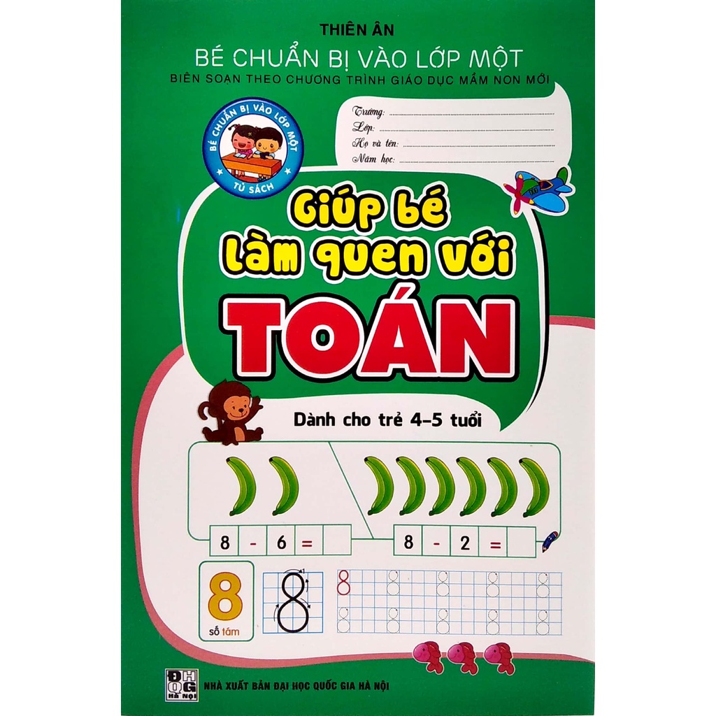 Sách Bé Chuẩn Bị Vào Lớp 1 - Giúp Bé Làm Quen Với Toán (Dành Cho Trẻ 4-5 Tuổi)