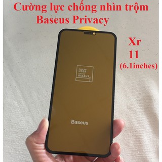 [Iphone Xr, 11]Cường lực chống nhìn trộm full màn hình Baseus Privacy