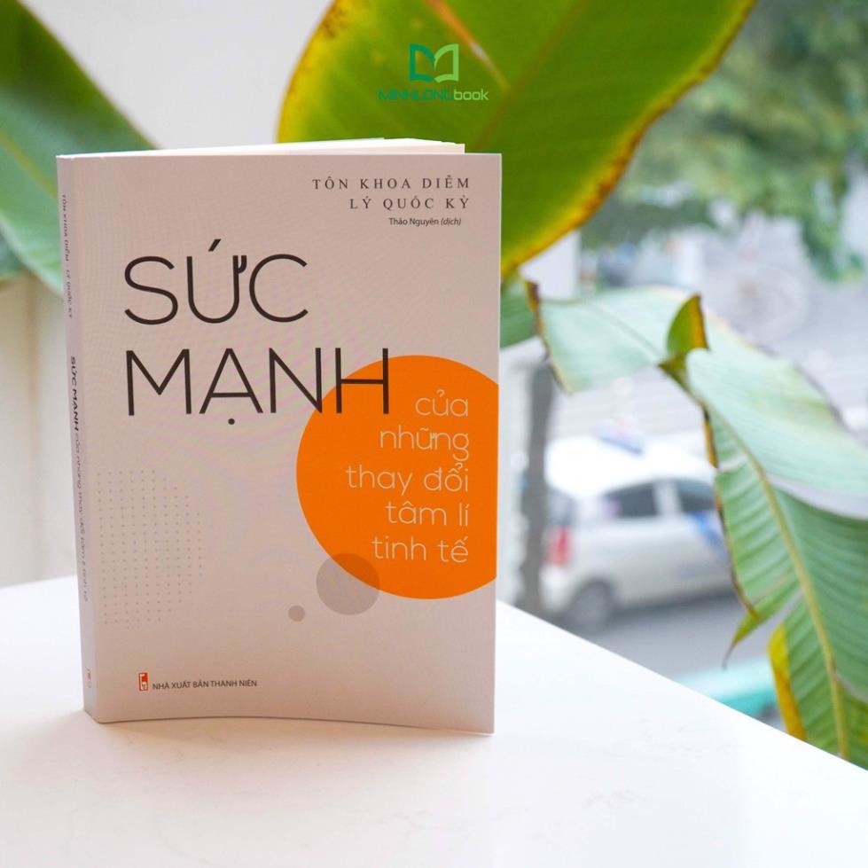 Sách: Sức Mạnh Của Những Thay Đổi Tâm Lí Tinh Tế - Minh Long