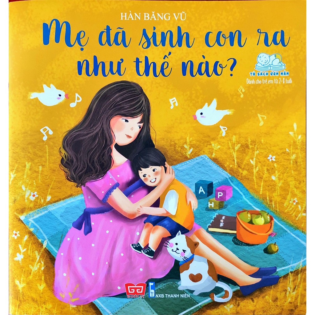 Sách - Mẹ đã sinh con ra như thế nào ?