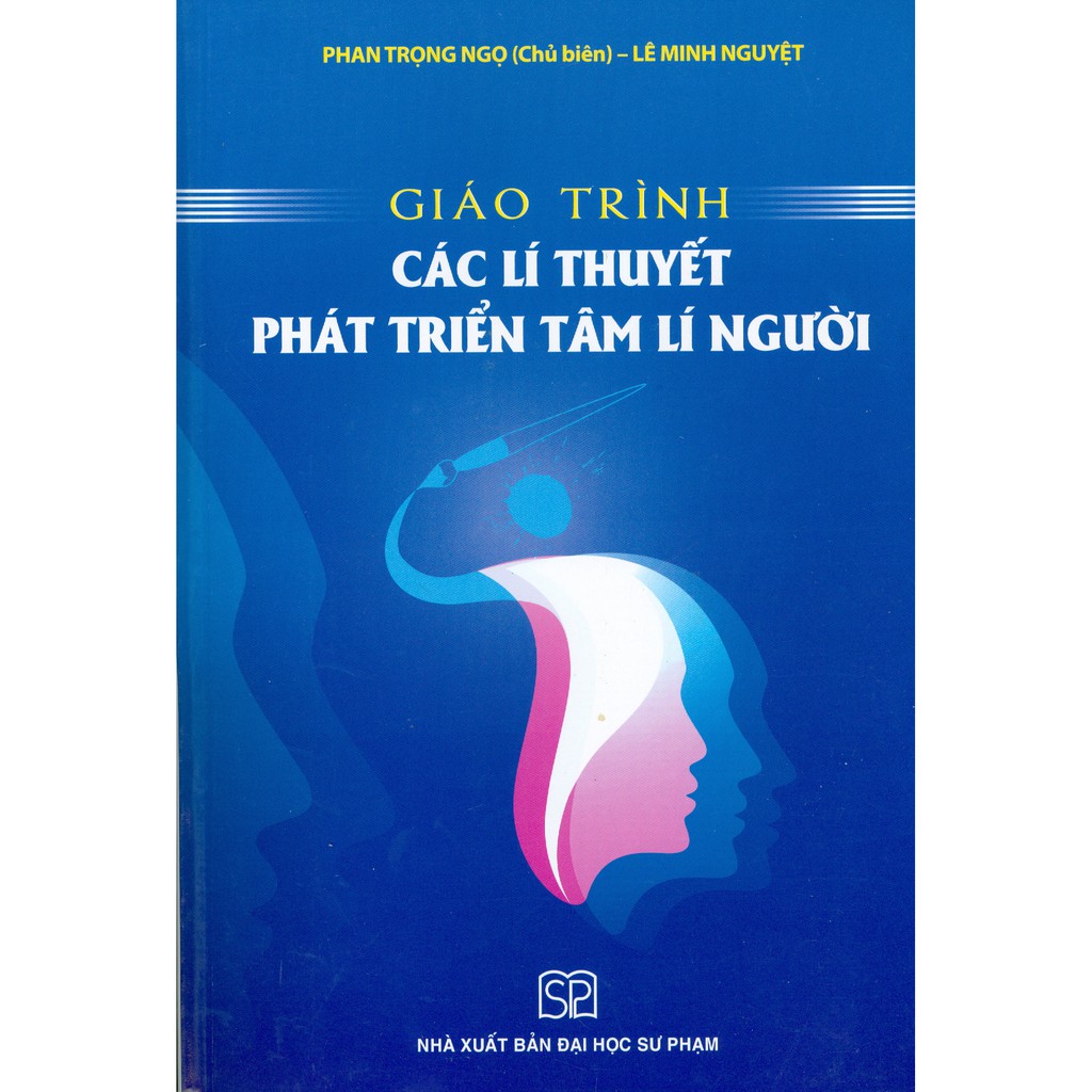 Sách - Giáo Trình Các Lí Thuyết Phát Triển Tâm Lí Người