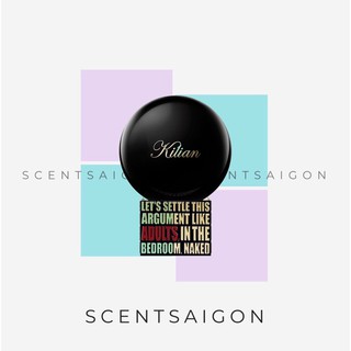 -𝑺𝒄𝒆𝒏𝒕𝒔𝒂𝒊𝒈𝒐𝒏- Nước hoa dùng thử Kilian Let's Settle This Argument Like Adults, In The Bedroom, Naked
