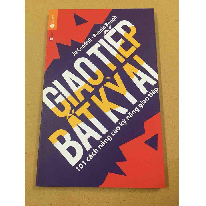 Sách - Giao Tiếp Bất Kỳ Ai - 101 Cách Nâng Cao Kỹ Năng Giao Tiếp