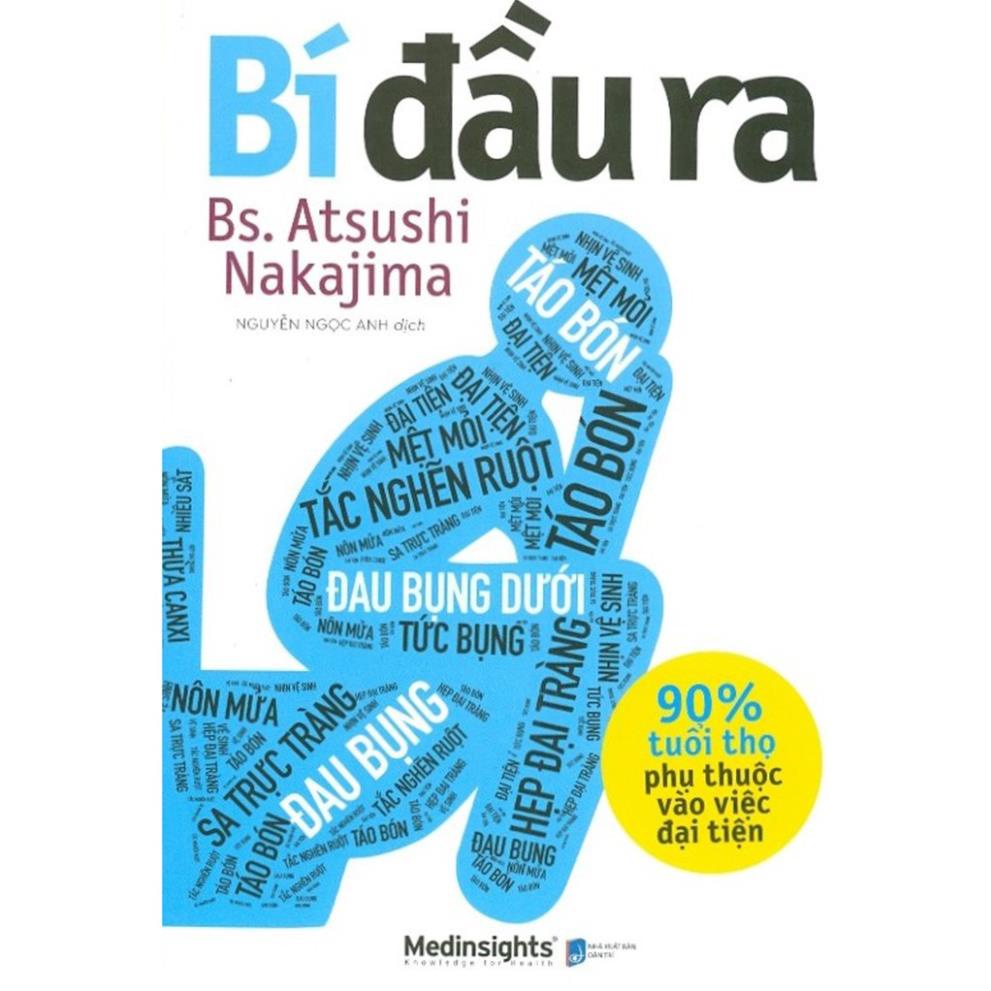 Sách - Bí Đầu Ra - 90% Tuổi Thọ Phụ Thuộc Vào Việc Đại Tiện [AlphaBooks]