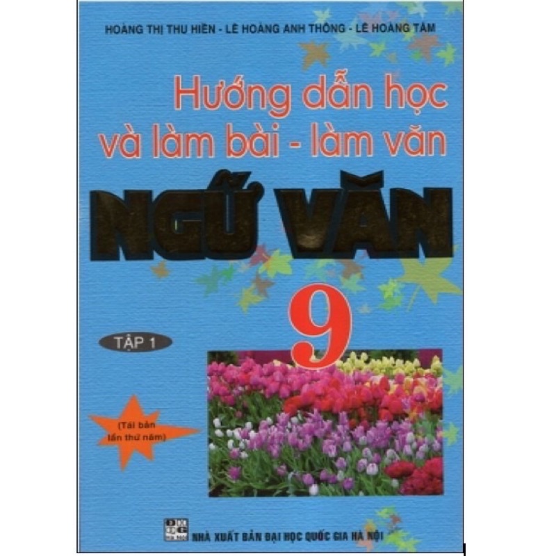 Sách - Hướng Dẫn Học Và Làm Bài - Làm Văn Ngữ Văn 9 (Tập 1)