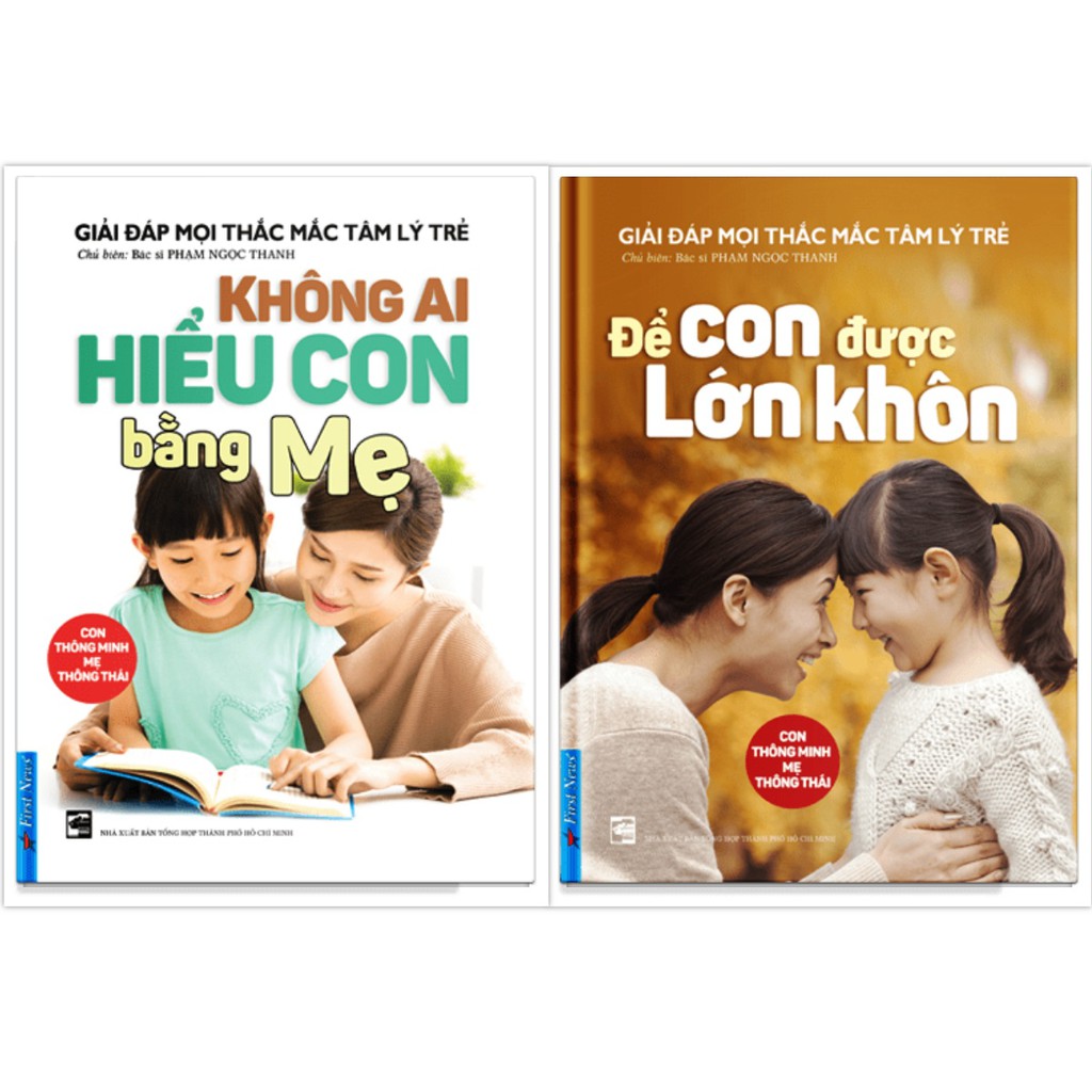 Sách - Combo Không ai hiểu con bằng mẹ + Để con được lớn khôn - FirstNews  - FIN
