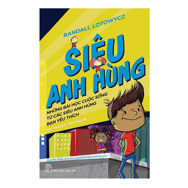 Sách - Siêu Anh Hùng - Những Bài Học Cuộc Sống Từ Các Siêu Anh Hùng Bạn Yêu Thích - 8934974177760