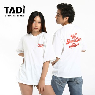 Áo thun Unisex TADI tay lỡ form rộng cổ tròn cho nam nữ in We Don’t Care Anymore - T21