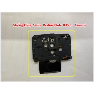 Miếng lồng main xiaomi redmi note 8 pro