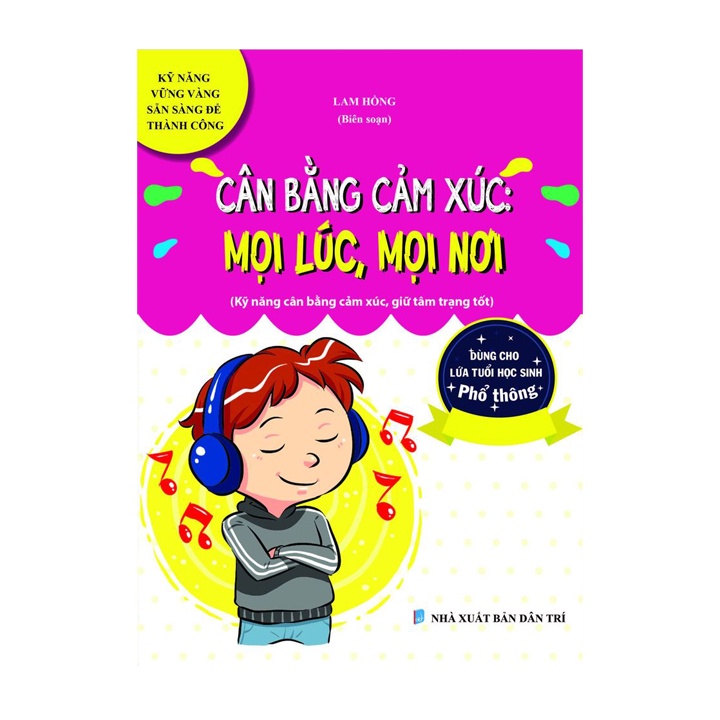 Sách kỹ năng - Cân bằng cảm xúc Mọi lúc mọi nơi