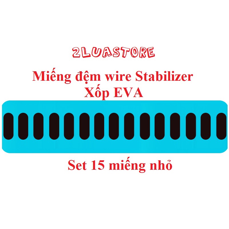 Đệm lót thanh wire stab bàn phím cơ (15 miếng)