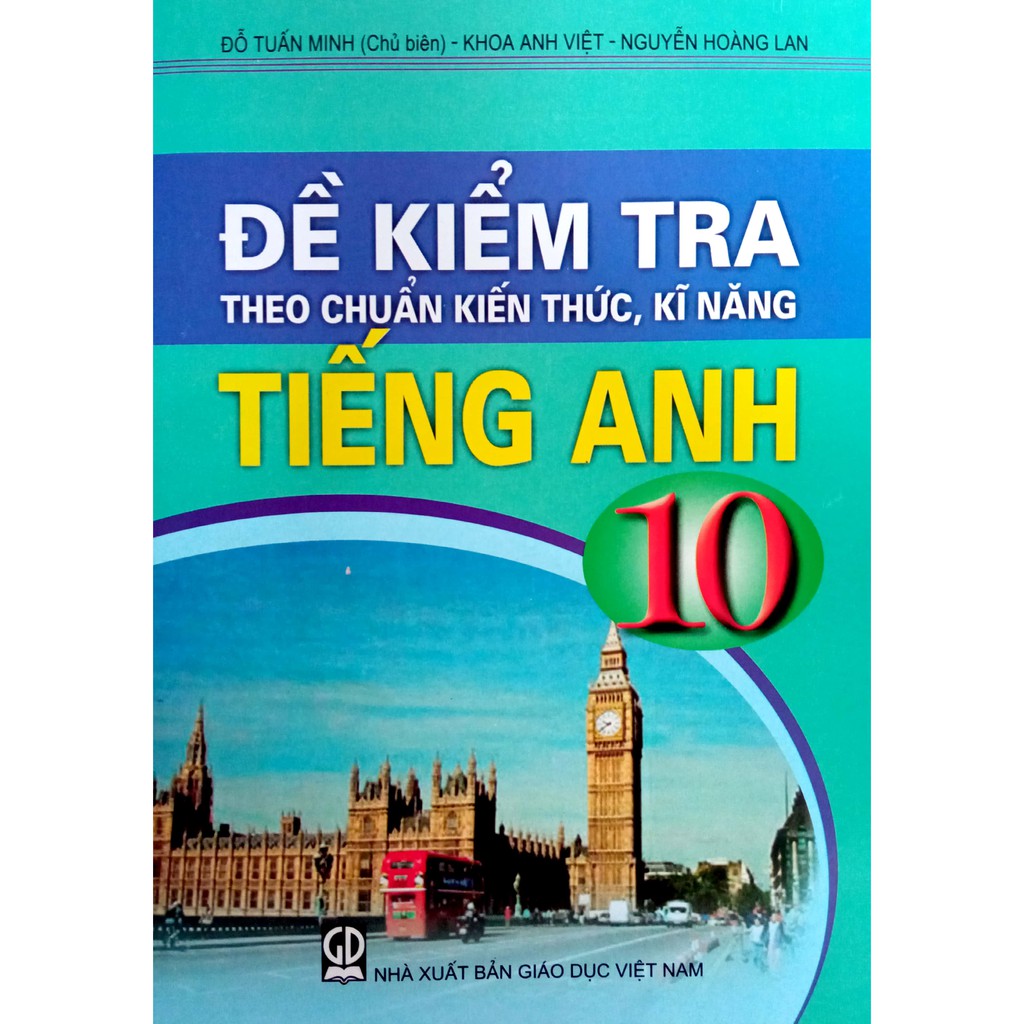 Sách - Đề kiểm tra Theo chuẩn kiến thức, kĩ năng - Tiếng Anh 10