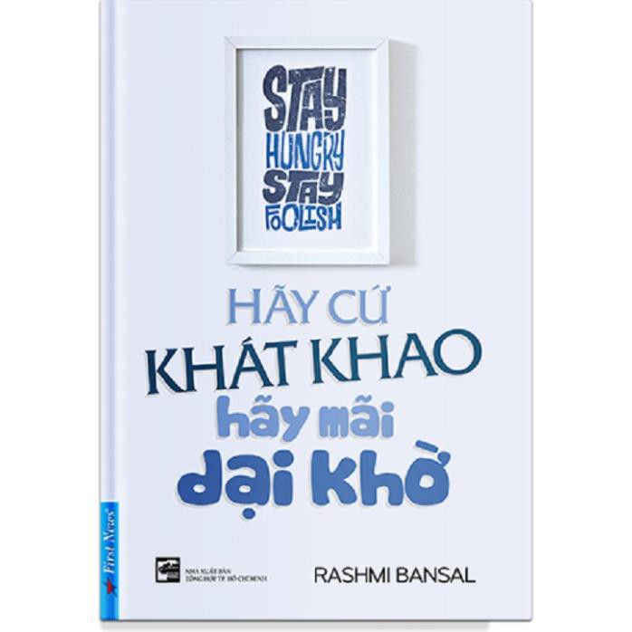 Sách - Hãy cứ khát khao, hãy mãi dại khờ - First News