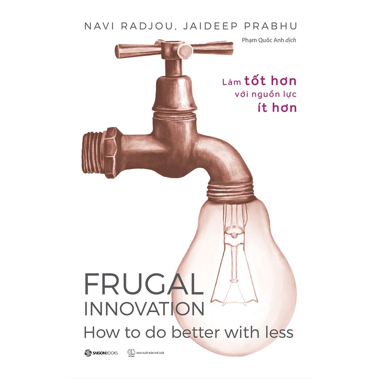 Sách Frugal Innovation - Làm Tốt Hơn Với Nguồn Lực Ít Hơn