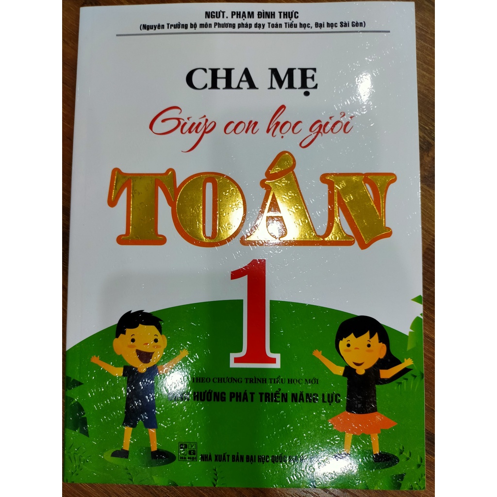 Sách - Cha Mẹ Giúp Con Học Giỏi Toán Lớp 1 (Theo Chương Trình Tiểu Học Mới Định Hướng Phát Triển Năng Lực)