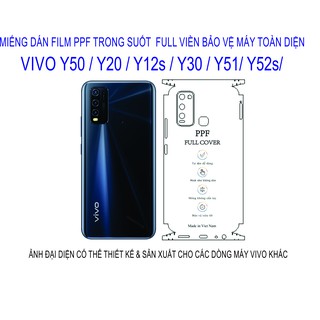 Dán Film PPF  FUll viền VIVO Y50 / Y20 / Y12s/ Y30 / Y51 / Y52s   Bảo vệ máy tránh trầy xước toàn diện
