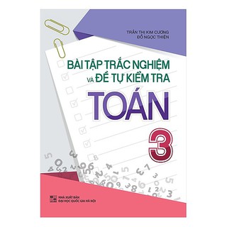 Bài Tập Trắc Nghiệm Và Đề Tự Kiểm Tra Toán Lớp 3