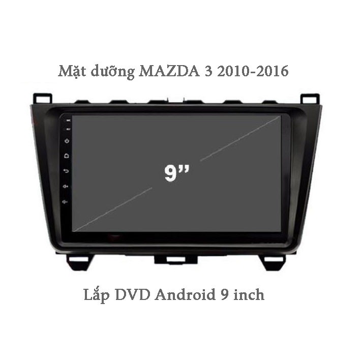 🍀Freeship🍀Mặt dưỡng xe MAZDA 3 2010-2016 lắp DVD Android 9 inch