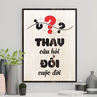 Tranh gỗ decor truyền cảm hứng "Thay câu hỏi đổi cuộc đời"