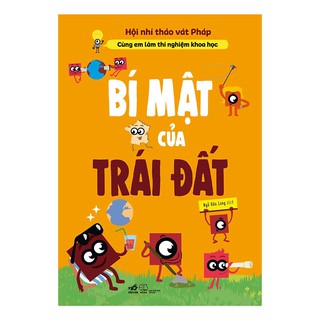 Sách - Cùng Em Làm Thí Nghiệm Khoa Học: Bí Mật Của Trái Đất