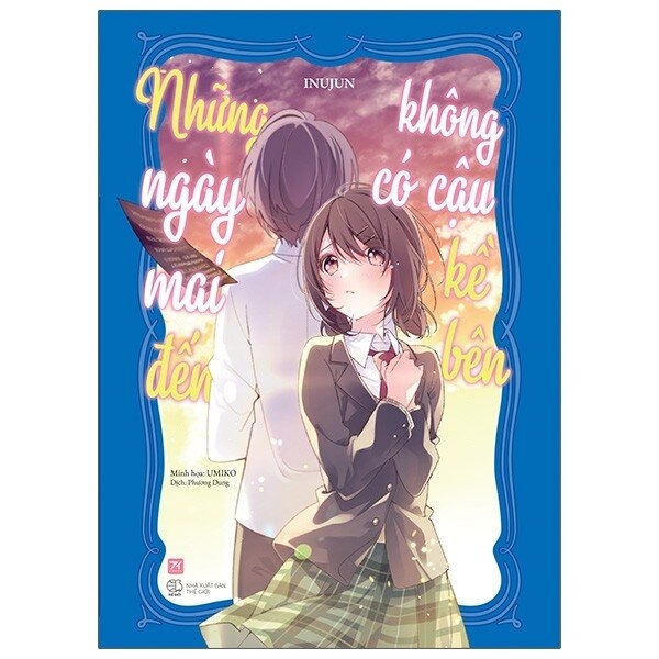 Sách - Những Ngày Mai Đến Không Có Cậu Kề Bên - Tặng Kèm 1 Bookmark + 3 Postcard