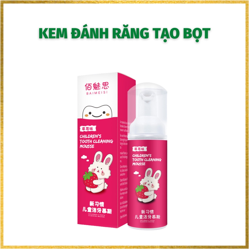 Kem Đánh Răng Tạo Bọt Trẻ Em - Kem Đánh Răng Chống Sâu Răng Cho Trẻ Em Dạng Bọt Tuyệt Đối An Toàn