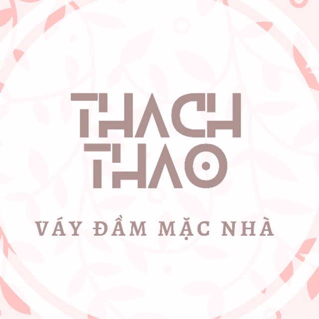 VÁY ĐẦM MẶC NHÀ - THẠCH THẢO