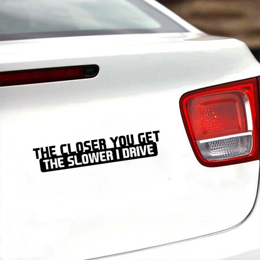 NICKOLAS Miếng Dán Phản Quang Chống Thấm Nước In Chữ the Closer You Get the Slower I Drive Trang Trí Xe Hơi Xe Máy