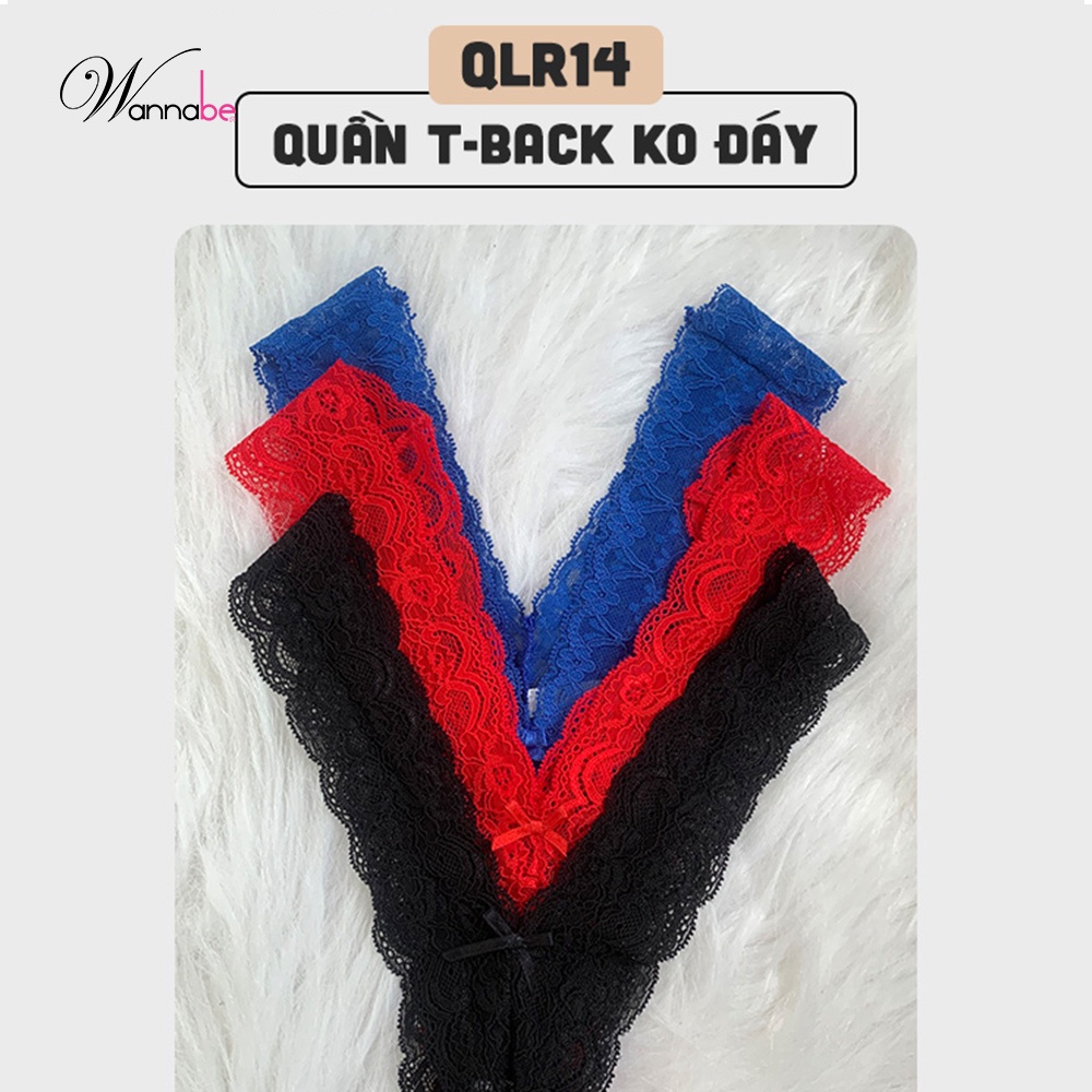 Quần lót ren cao cấp T-back Wannabe QLR14 không đáy sexy gợi cảm