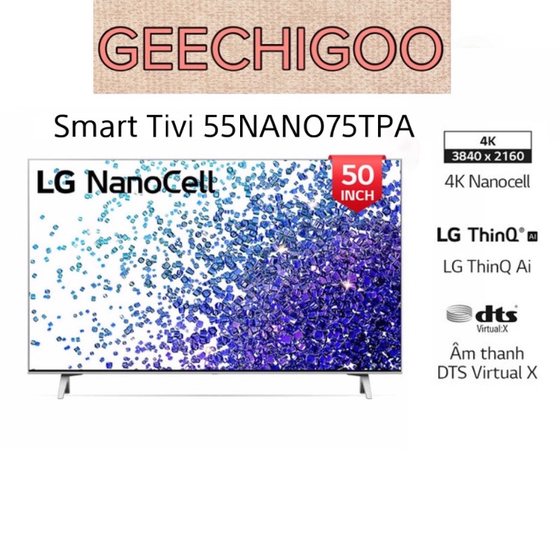 Smart Tivi NanoCell LG 4K 55 inch 55NANO75TPA ThinQ AI-Model 2021