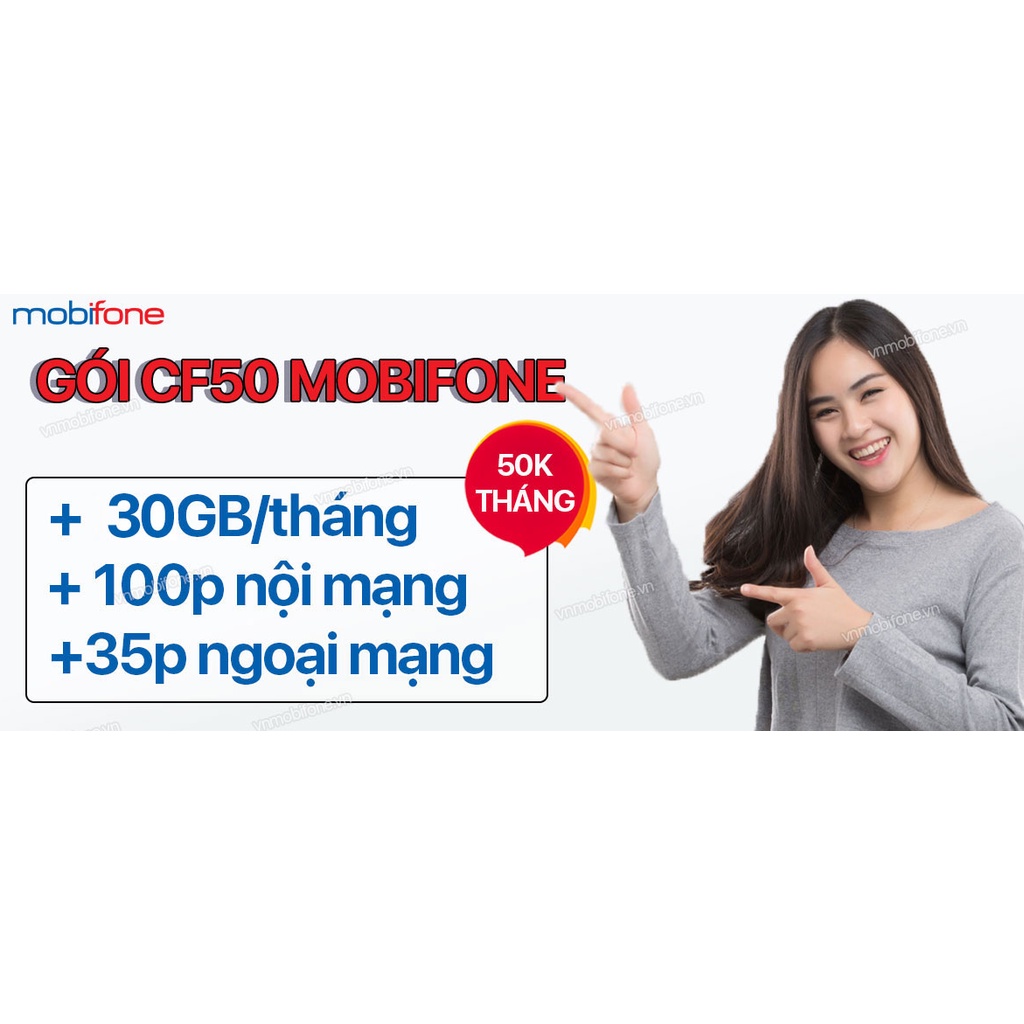 Sim 4G mobifone, CF50 chỉ 50k mỗi tháng dùng thỏa mái data kèm phút gọi và nhắn tin