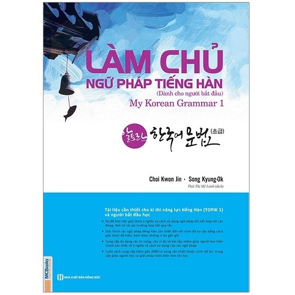 SÁCH MCbooks - Làm chủ ngữ pháp tiếng Hàn - dành cho người bắt đầu (My Korean Grammar I)