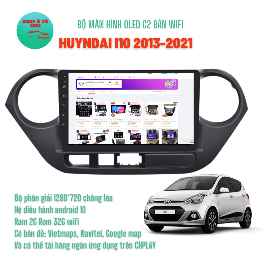 Màn hình Android OLED C2 theo xe HYUNDAI I10 2014-2020 9'' inch Ram 2G Rom 32G Tặng bản đồ dẫn đường VIETMAPS1