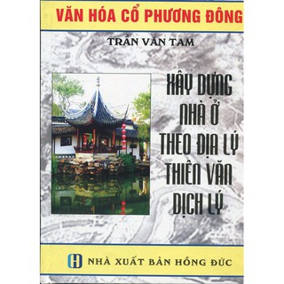 Sách - Xây dựng nhà ở theo địa lý , thiên văn dịch lý