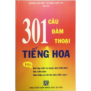 Sách - 301 Câu Đàm Thoại Tiếng Hoa  Trương văn giới- lê khắc kiều lục ,khổ