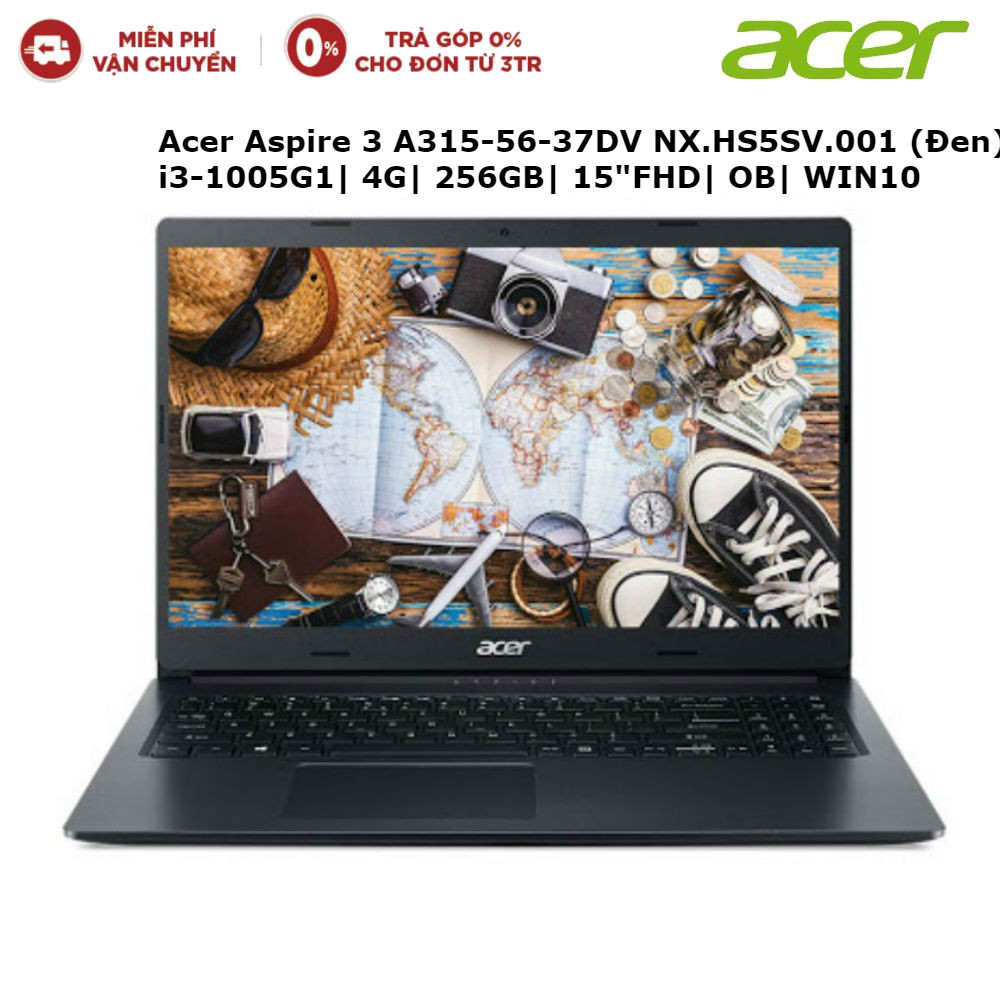 [Mã ELTECHZONE giảm 5% đơn 500K] Laptop Acer Aspire 3 A315-56-37DV NX.HS5SV.001 i3-1005G1| 4G| 256GB| 15&quot;FHD| OB| WIN10