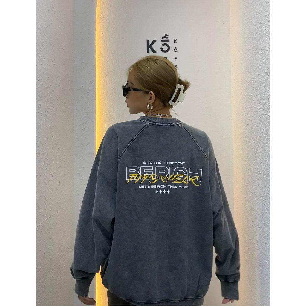 Áo nỉ sweater wash acid unisex form rộng BE RICH local brand S TO THÉ T