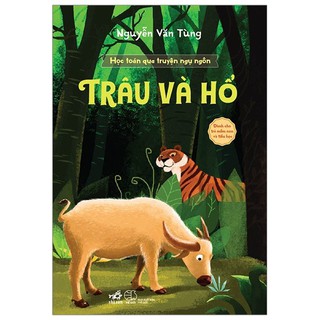 Học Toán Qua Truyện Ngụ Ngôn - Trâu Và Hổ