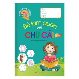 Sách - Bé Làm Quen Với Chữ Cái - Quyển 1